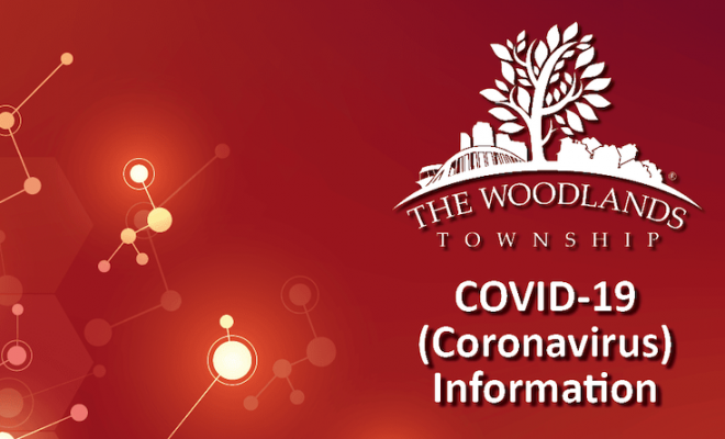 The Woodlands Township COVID-19 Coronavirus Update Information