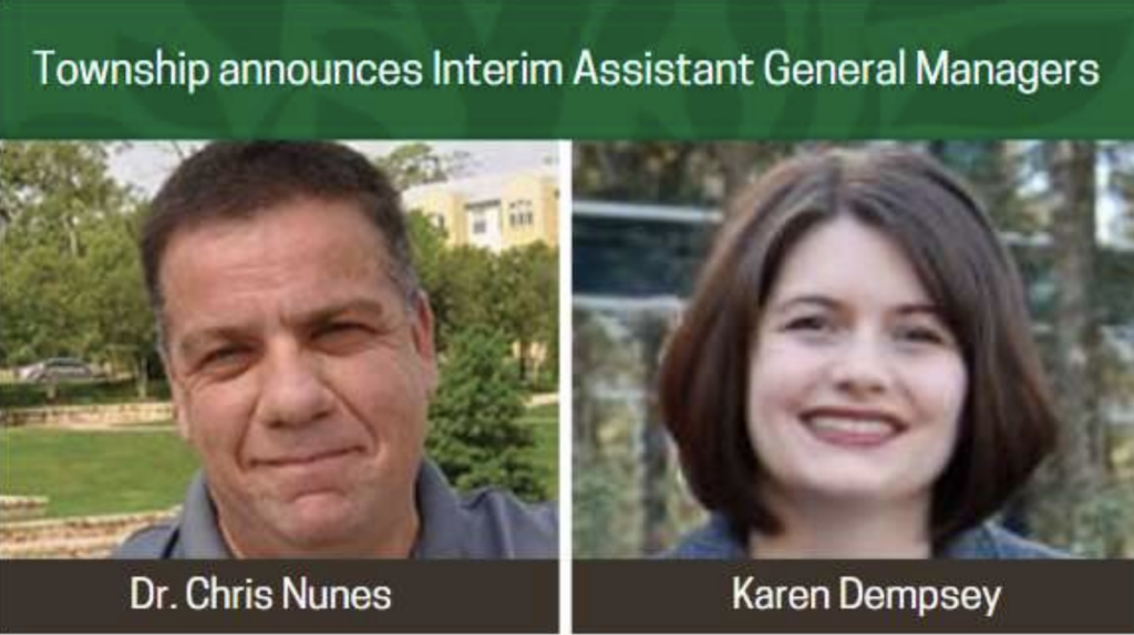 Dr. Chris Nunes and Ms. Karen Dempsey were recently named Interim Assistant General Managers at The Woodlands Township.