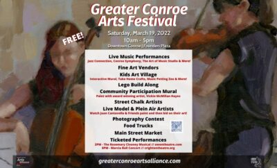 Greater Conroe Arts Festival March 2022 Alliance