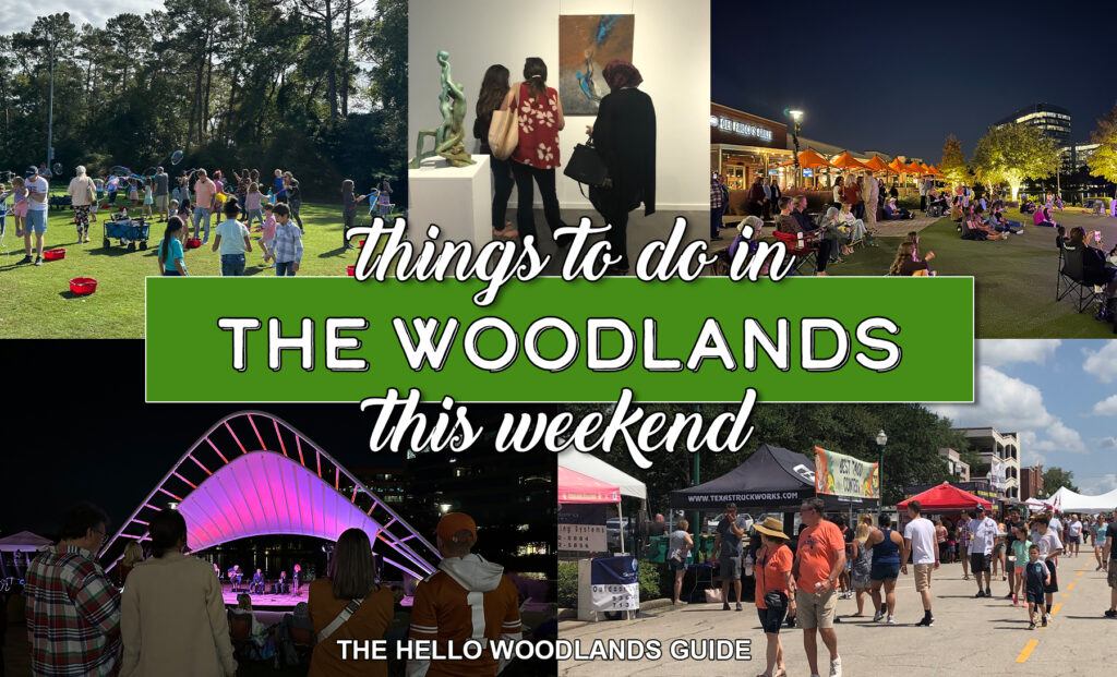 The Hello Woodlands Guide to Things to Do This Weekend in The Woodlands Area