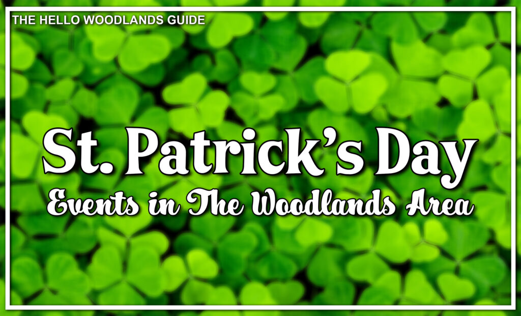 Hello Woodlands Guide to St. Patrick's Day Events in The Woodlands 2023