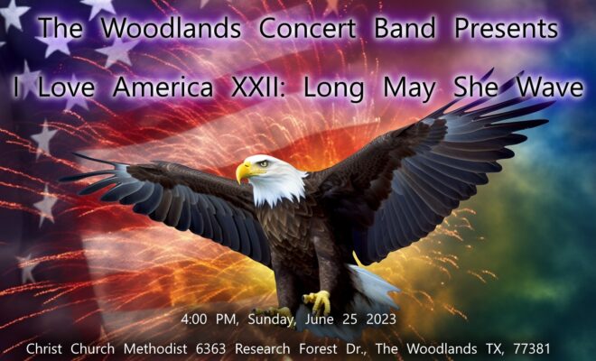 The Woodlands Concert Band Announces Annual Patriotic Concert “I Love