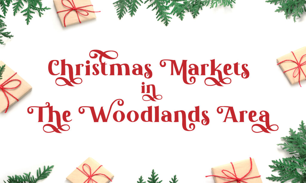 Christmas Markets in The Woodlands Area