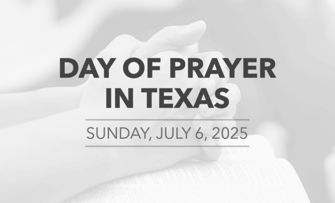 Day of Prayer in Texas July 6 2025
