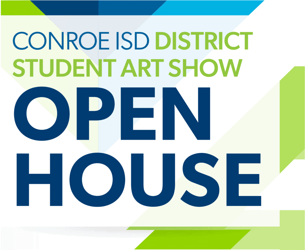 Conroe ISD District Student Art Show Open House