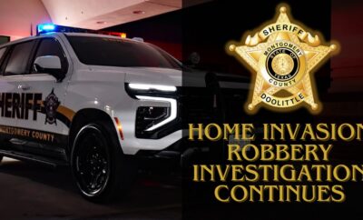 Montgomery County Sheriff’s Office Home Invasion Robbery Investigation Continues