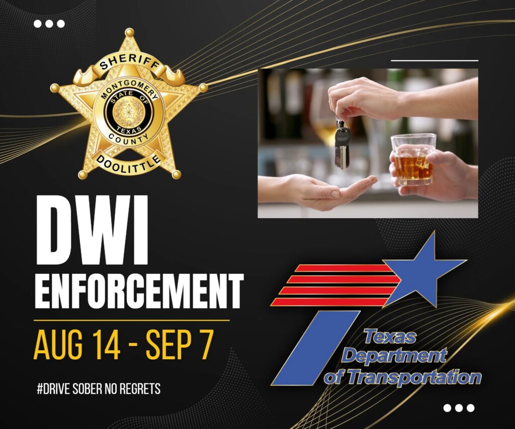 Montgomery County Sheriff’s Office partners with TxDOT in Intoxicated Driver Mobilization enforcement Aug. 14-Sept. 7