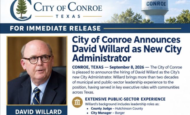 City of Conroe Announces David Willard as New City Administrator